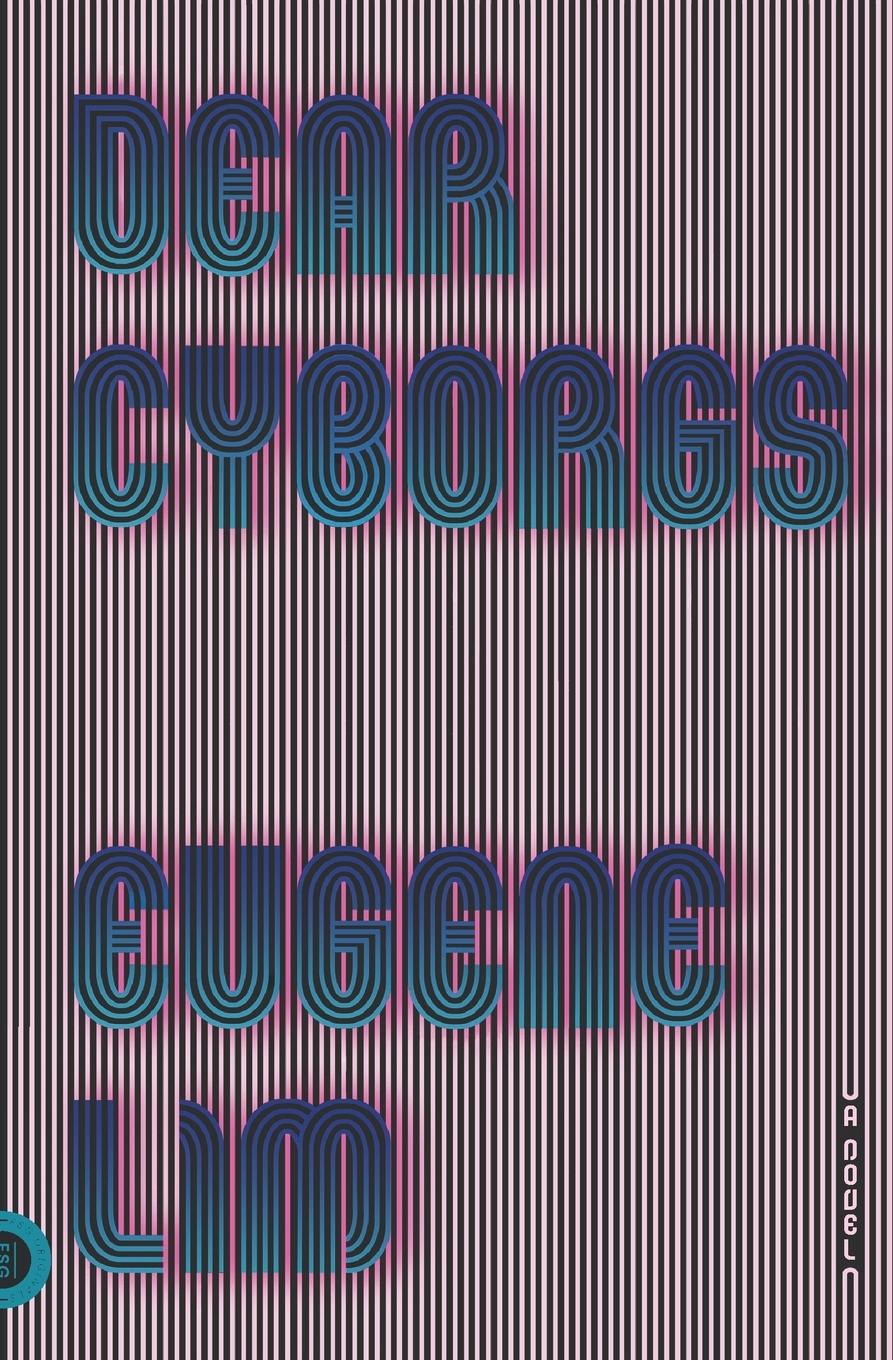 Cover: 9780374537111 | Dear Cyborgs | Eugene Lim | Taschenbuch | Paperback | Englisch | 2017