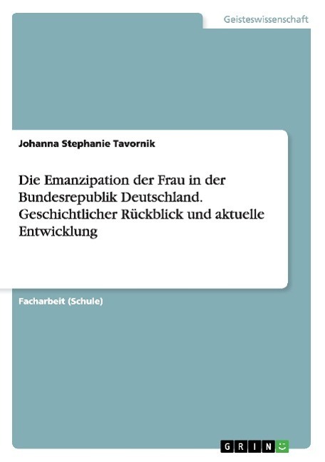 Cover: 9783668170230 | Die Emanzipation der Frau in der Bundesrepublik Deutschland....