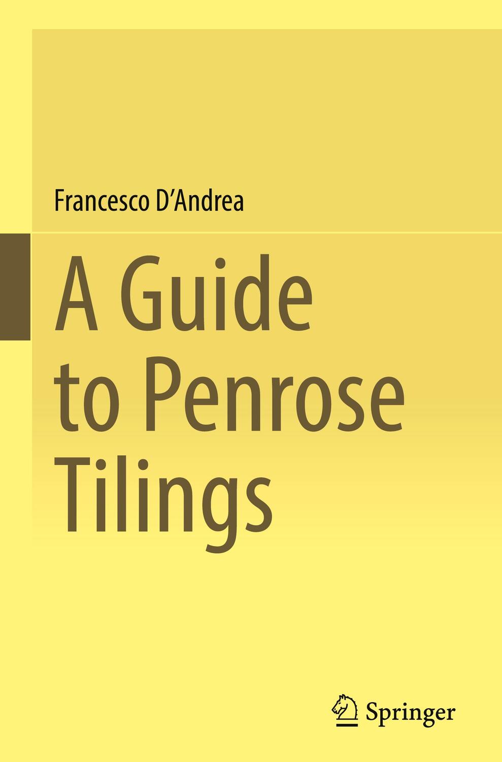 Cover: 9783031284274 | A Guide to Penrose Tilings | Francesco D'Andrea | Buch | viii | 2023