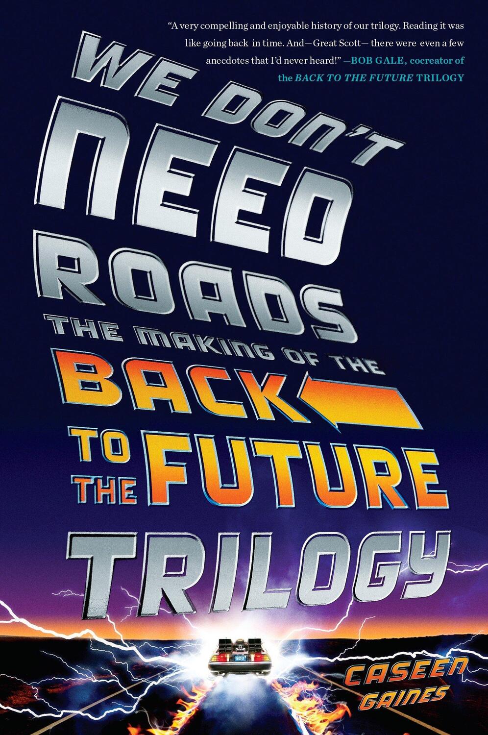 Cover: 9780142181539 | We Don't Need Roads | The Making of the Back to the Future Trilogy