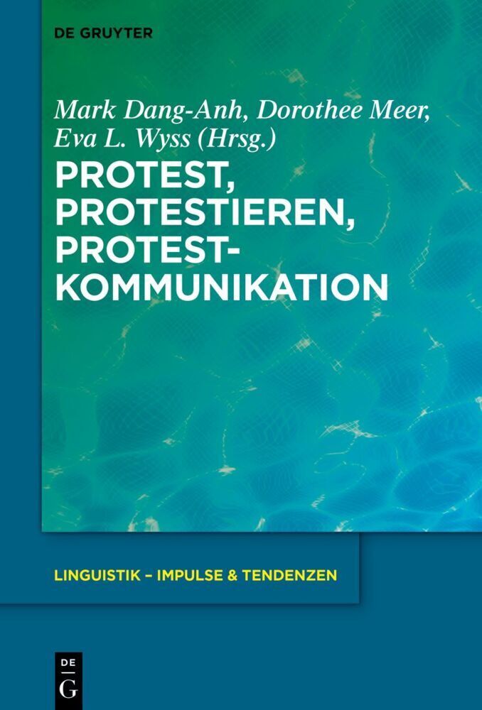 Cover: 9783110759051 | Protest, Protestieren, Protestkommunikation | Mark Dang-Anh (u. a.)