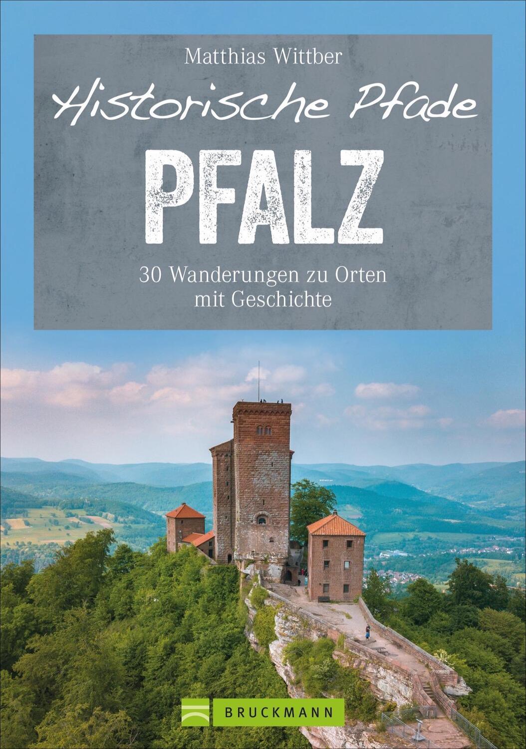 Cover: 9783734318191 | Historische Pfade Pfalz | 30 Wanderungen zu Orten mit Geschichte