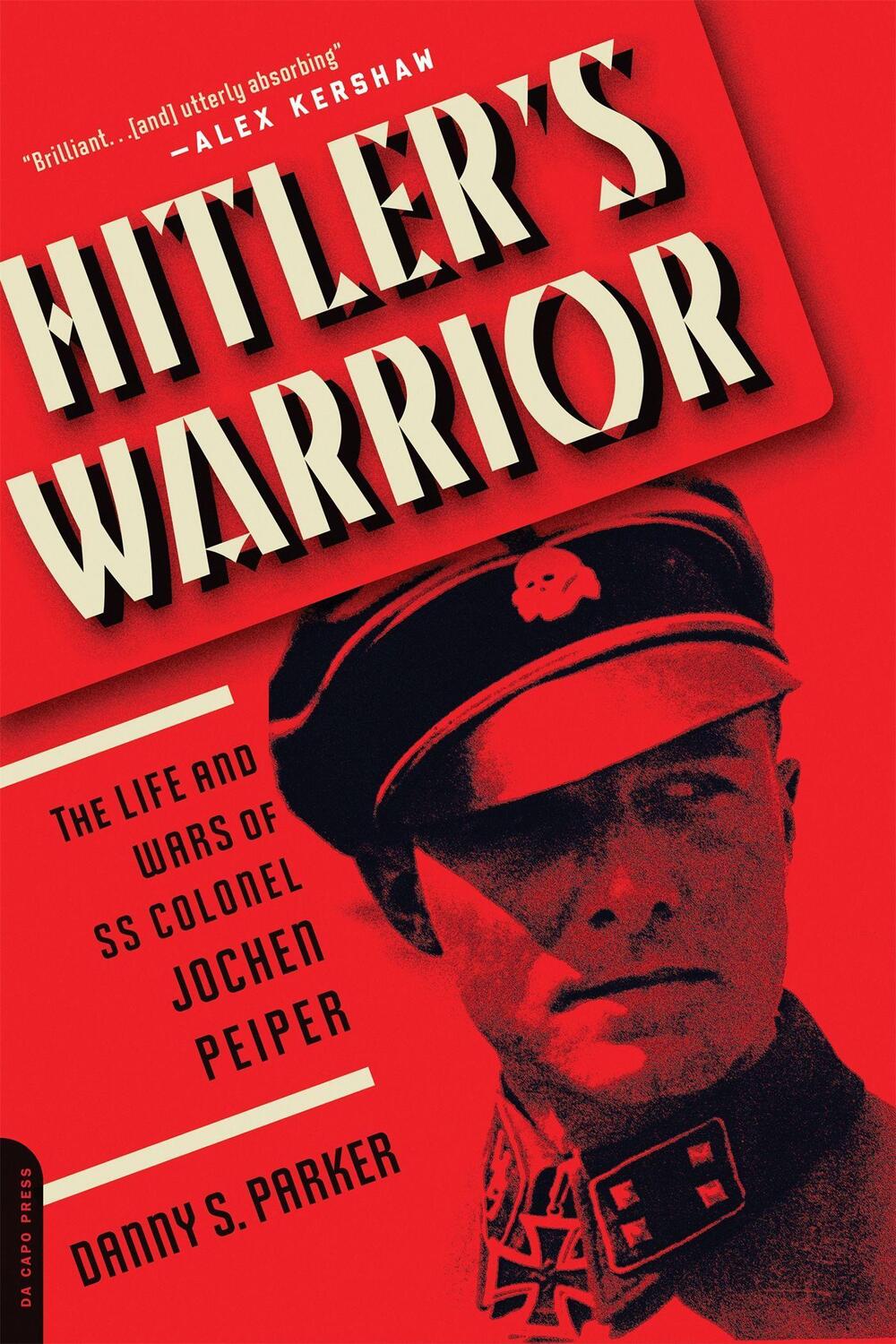 Cover: 9780306824555 | Hitler's Warrior | The Life and Wars of SS Colonel Jochen Peiper