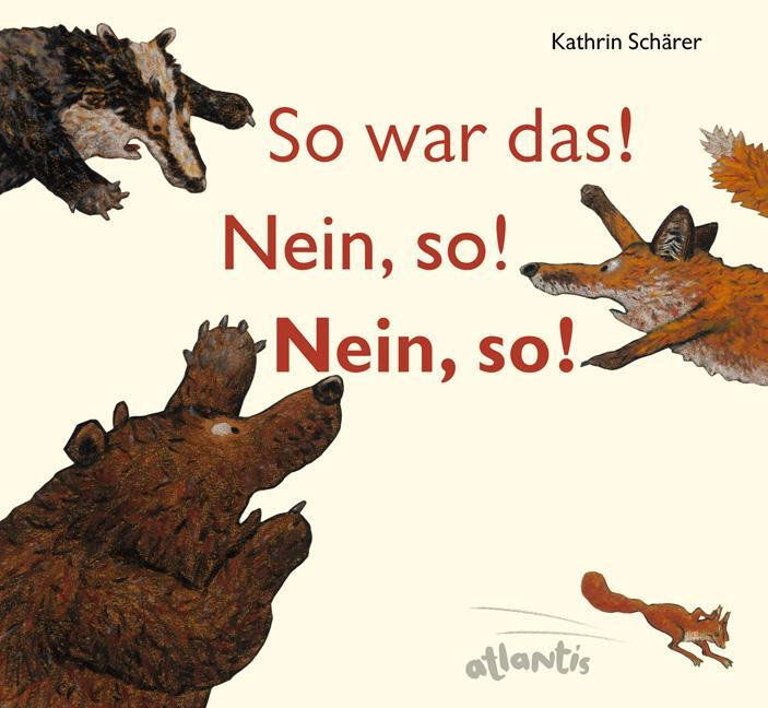Cover: 9783715205359 | So war das! Nein, so! Nein, so! | Kathrin Schärer | Buch | Deutsch
