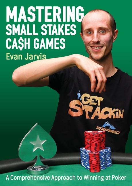 Cover: 9781912862269 | Mastering Small Stakes Cash Games: A Comprehensive Approach to...