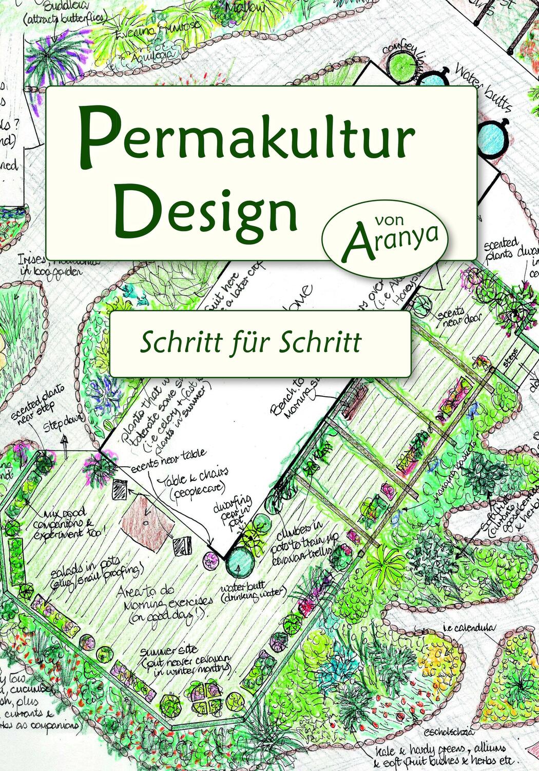 Cover: 9783922201977 | Permakultur Design | Schritt für Schritt | Aranya | Taschenbuch | 2017