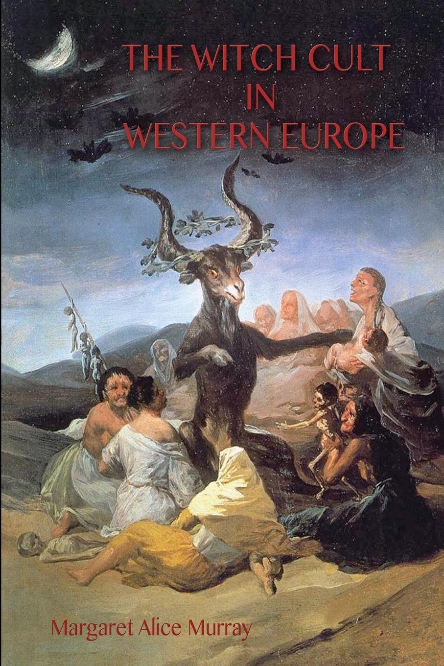 Cover: 9781911405887 | The Witch Cult in Western Europe | Margaret Murray | Taschenbuch