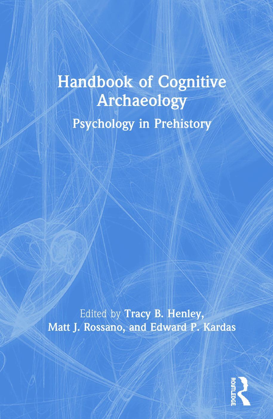 Cover: 9781138594500 | Handbook of Cognitive Archaeology | Psychology in Prehistory | Buch