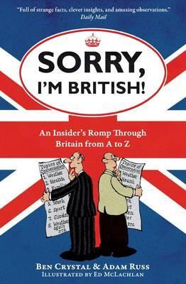 Cover: 9781851688562 | Sorry, I'm British! | An Insider's Romp Through Britain from A to Z