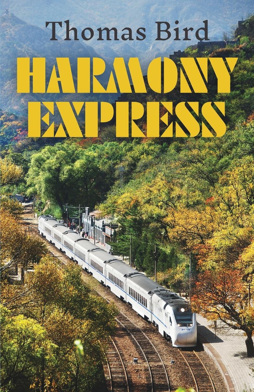 Cover: 9789888843268 | Harmony Express | Travels by Train Through China | Thomas Bird | Buch