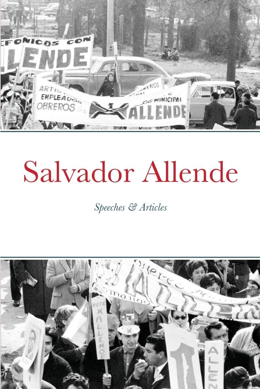 Cover: 9781716797613 | Salvador Allende | Speeches &amp; Articles | Salvador Allende | Buch