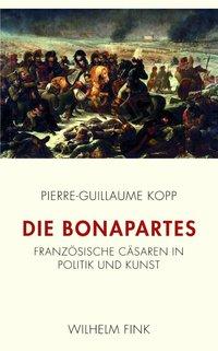 Cover: 9783770554171 | Die Bonapartes | Französische Cäsaren in Politik und Kunst | Kopp