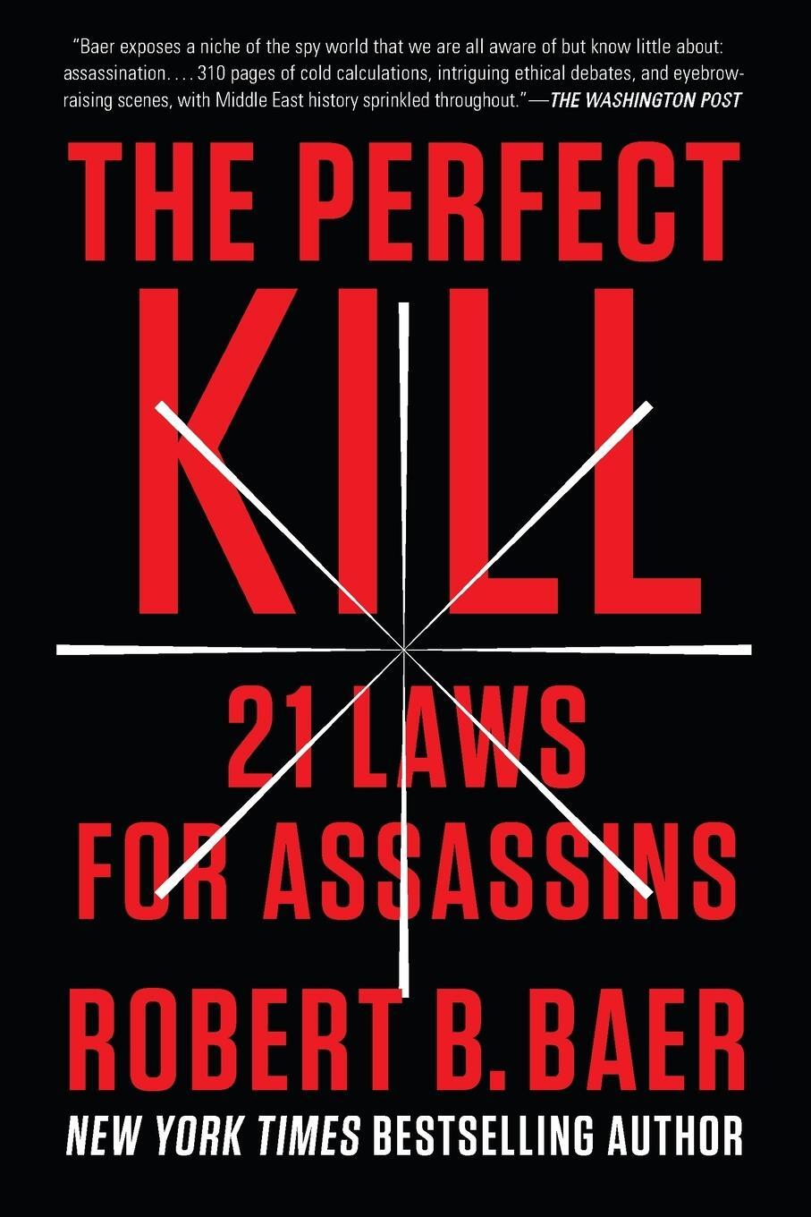 Cover: 9780147516503 | The Perfect Kill | 21 Laws for Assassins | Robert B. Baer | Buch