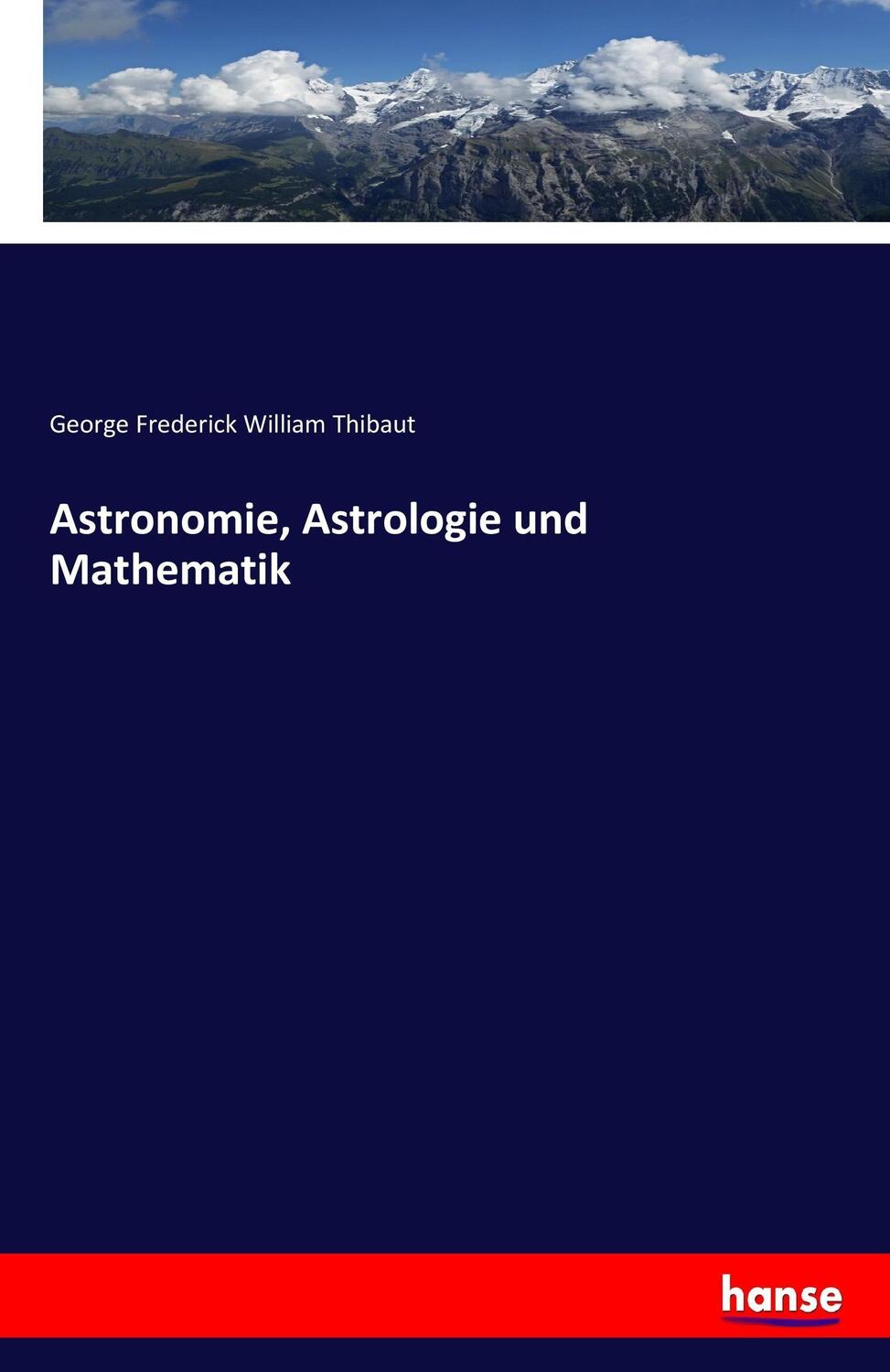 Cover: 9783744695022 | Astronomie, Astrologie und Mathematik | Thibaut | Taschenbuch | 88 S.