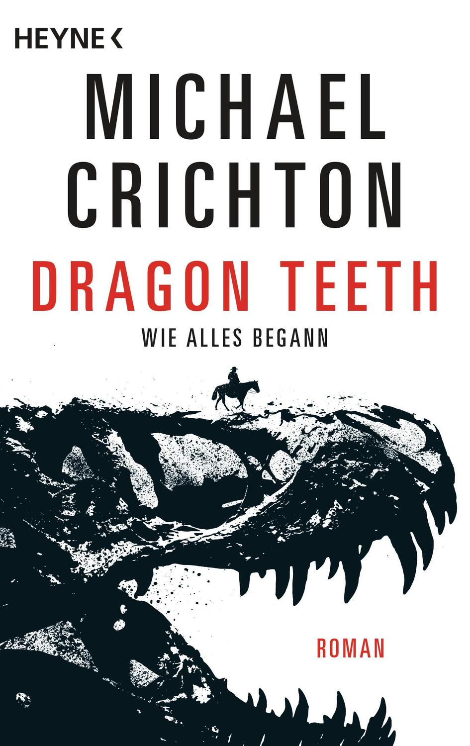 Cover: 9783453439979 | Dragon Teeth - Wie alles begann | Roman | Michael Crichton | Buch