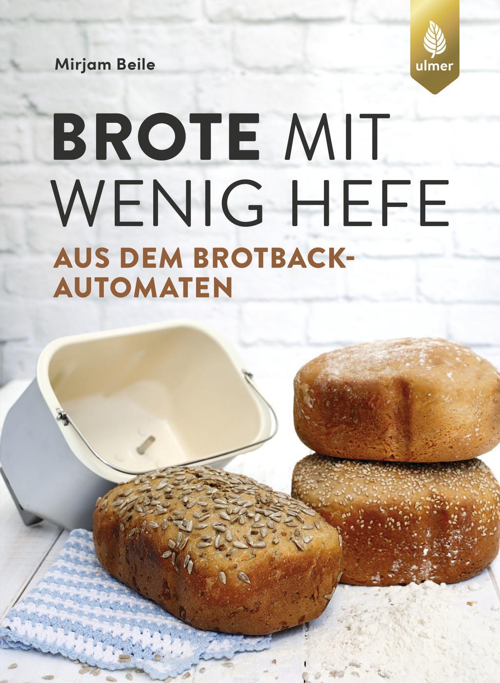 Cover: 9783818620691 | Brote mit wenig Hefe aus dem Brotbackautomaten | Mirjam Beile (u. a.)