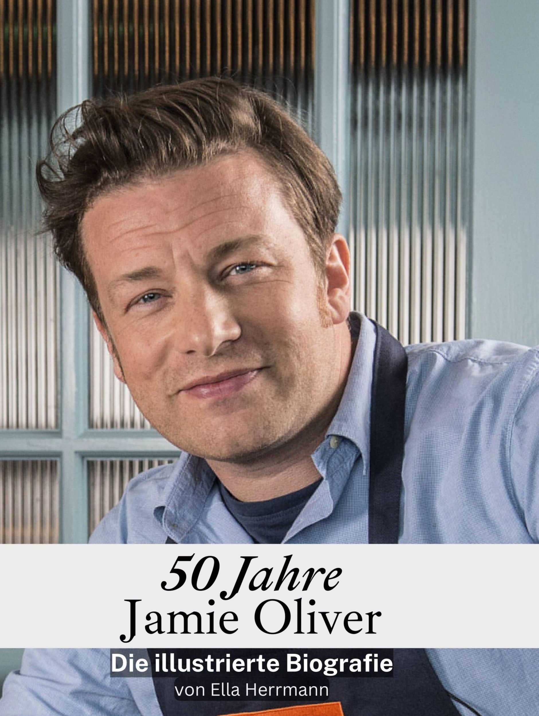 Cover: 9783759136046 | 50 Jahre Jamie Oliver | Die illustrierte Biografie | Ella Herrmann