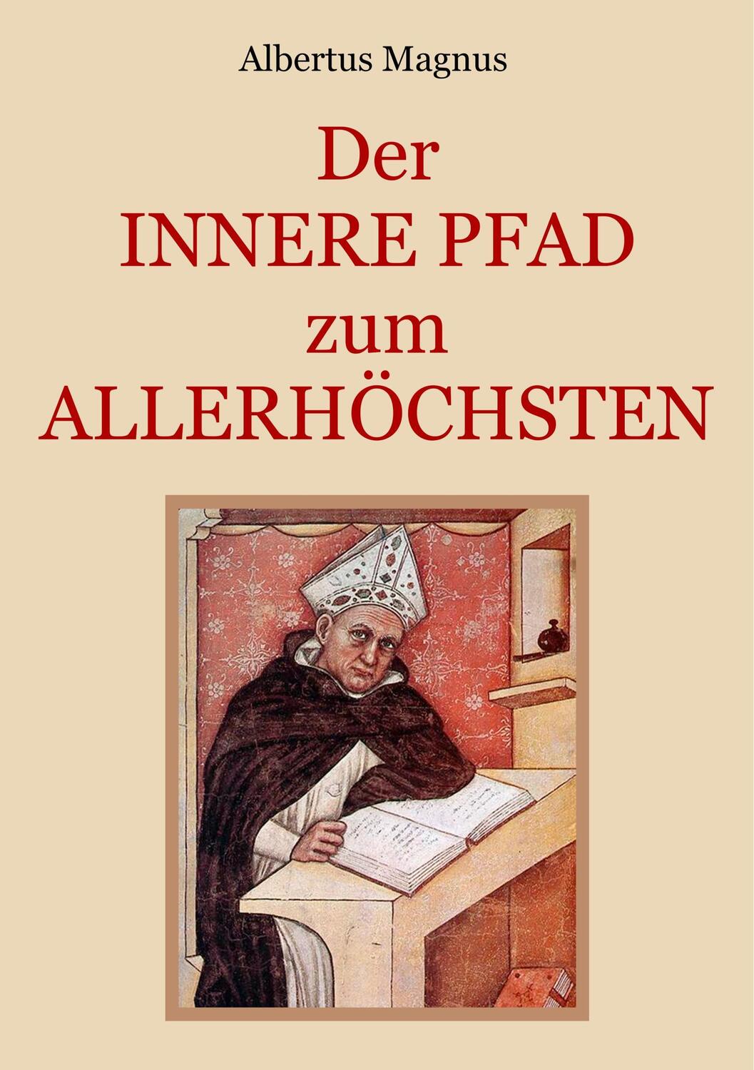 Cover: 9783752876420 | Der innere Pfad zum Allerhöchsten | Albertus Magnus | Taschenbuch