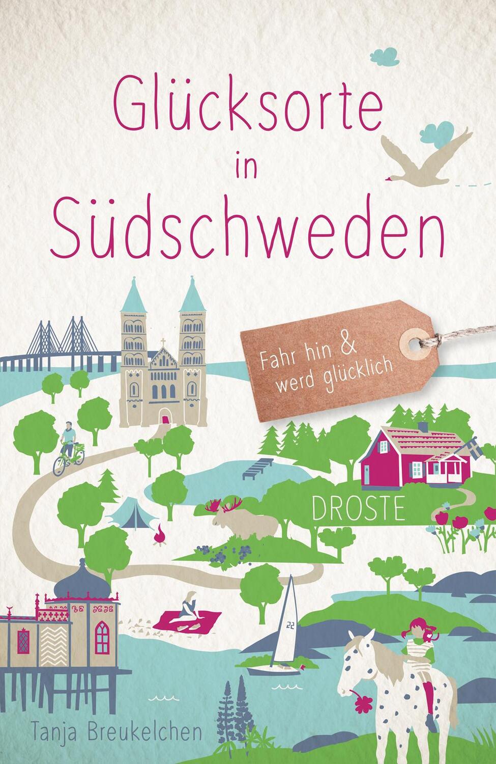 Cover: 9783770023998 | Glücksorte in Südschweden | Fahr hin &amp; werd glücklich | Breukelchen