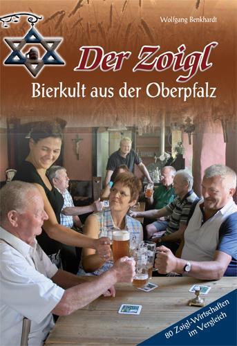 Cover: 9783935719926 | Der Zoigl - Bierkult aus der Oberpfalz | Wolfgang Benkhardt | Buch