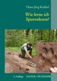 Cover: 9783833496394 | Wie lerne ich Spurenlesen? | Hans-Jörg Kriebel | Taschenbuch | 2011