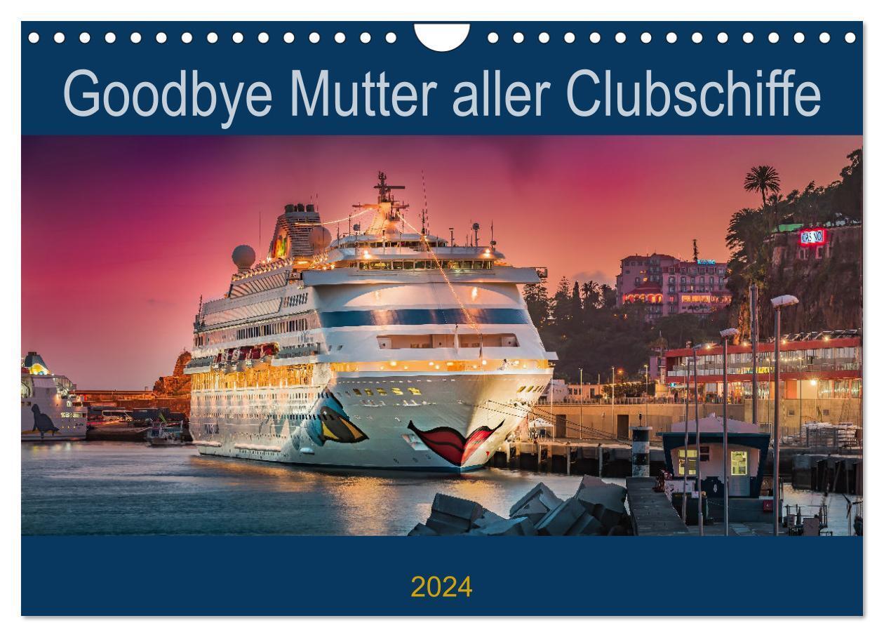 Cover: 9783675546141 | Goodbye Mutter aller Clubschiffe (Wandkalender 2024 DIN A4 quer),...