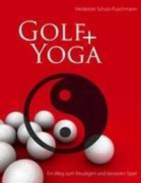 Cover: 9783837052817 | Golf + Yoga - Ein Weg zum freudigen und besseren Spiel | Taschenbuch