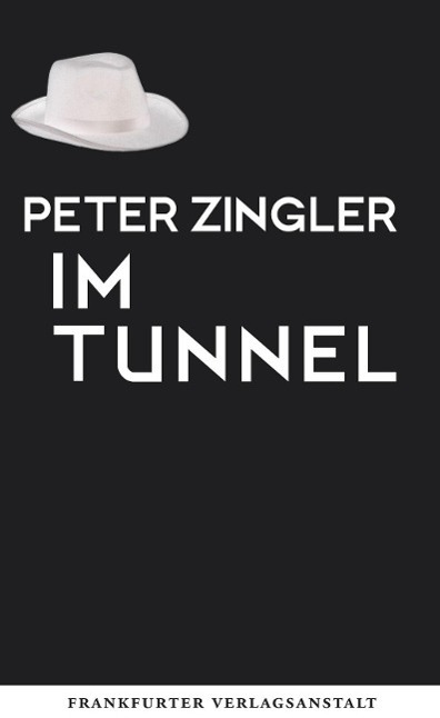 Cover: 9783627002145 | Im Tunnel | Roman in zwei Teilen | Peter Zingler | Buch | 576 S.
