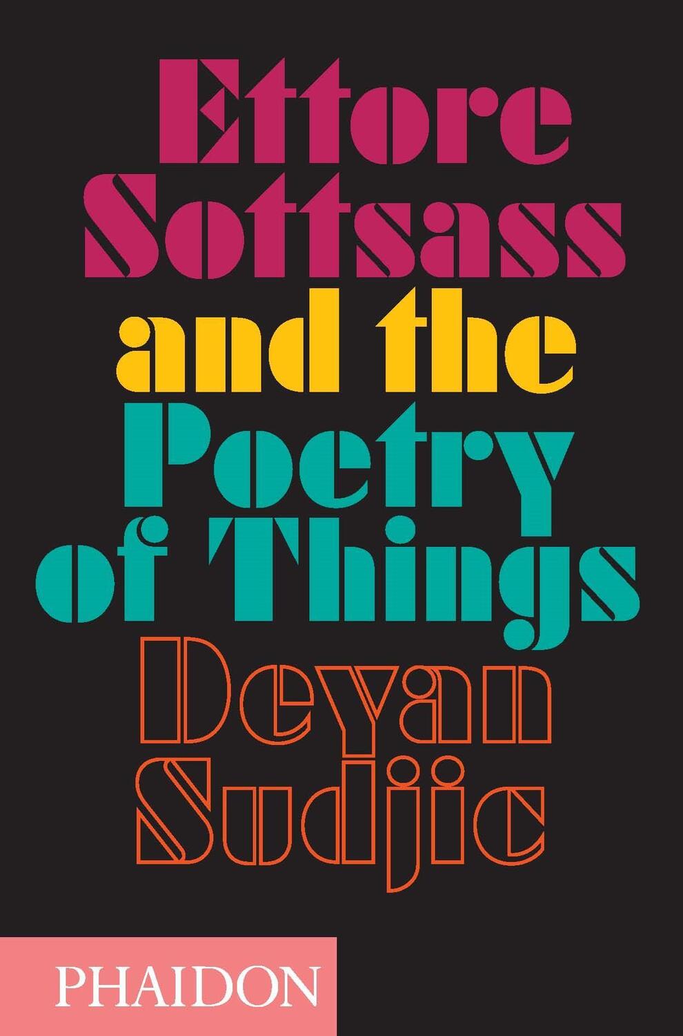 Cover: 9780714869537 | Ettore Sottsass and the Poetry of Things | Deyan Sudjic | Buch | 2015