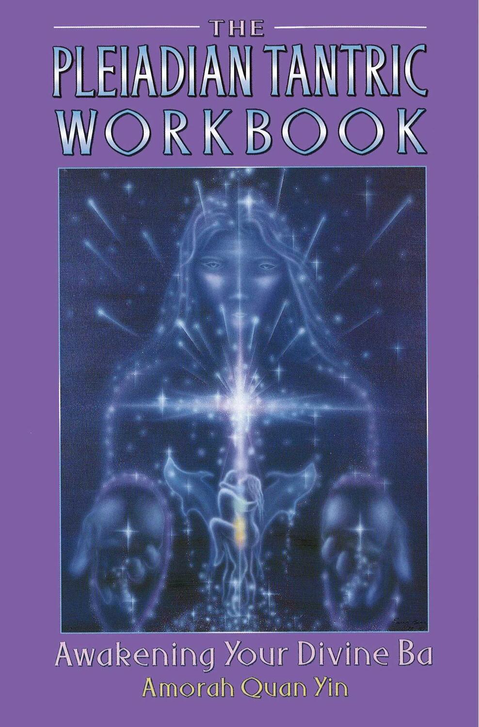 Cover: 9781879181458 | The Pleiadian Tantric Workbook | Awakening Your Divine Ba | Yin | Buch