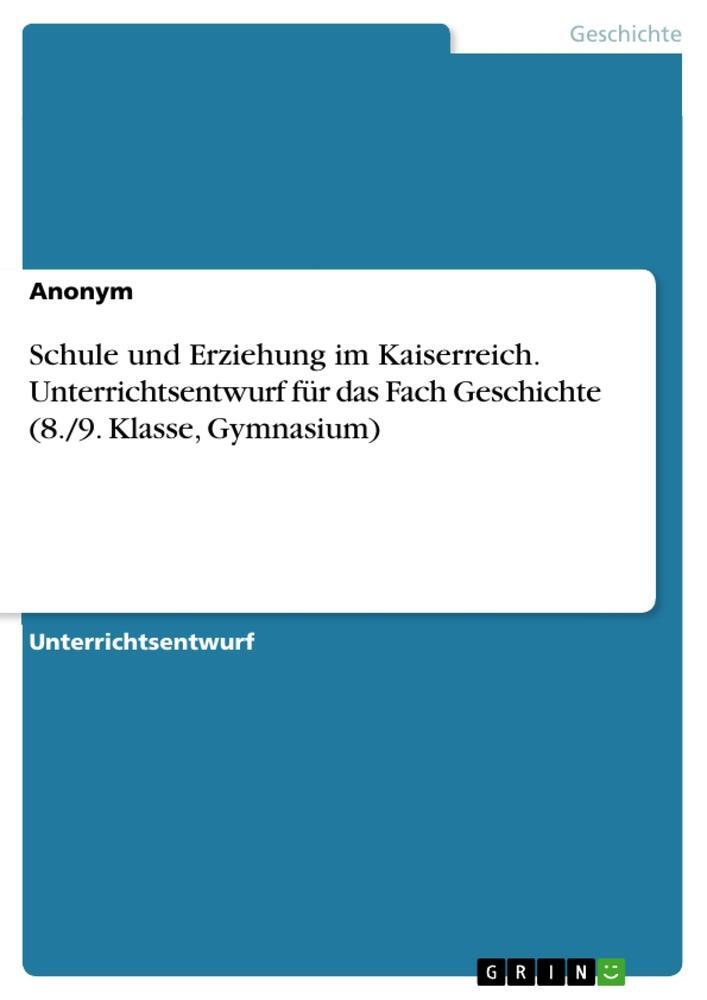 Cover: 9783346471802 | Schule und Erziehung im Kaiserreich. Unterrichtsentwurf für das...