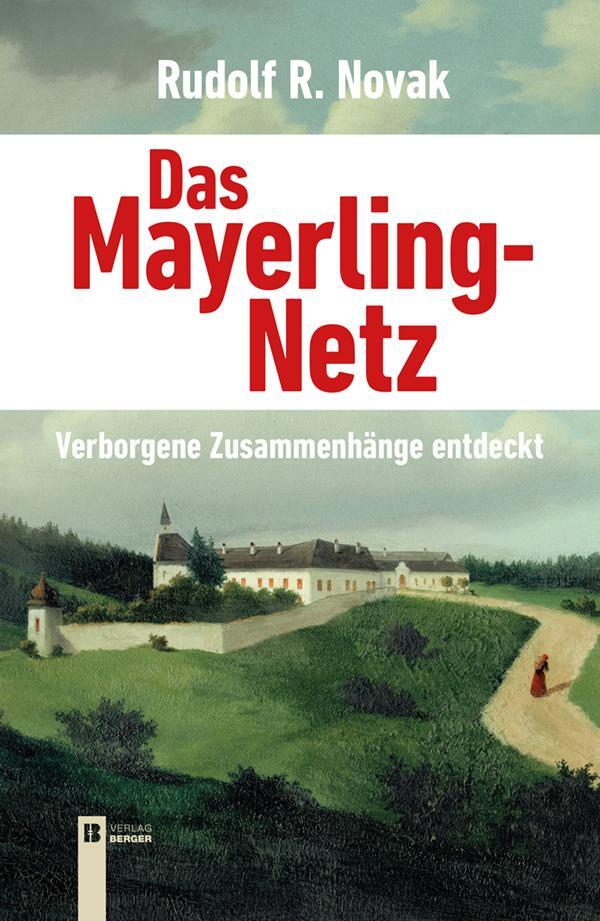 Cover: 9783850287302 | Das Mayerling-Netz | Verborgene Zusammenhänge entdeckt | Rudolf Novak