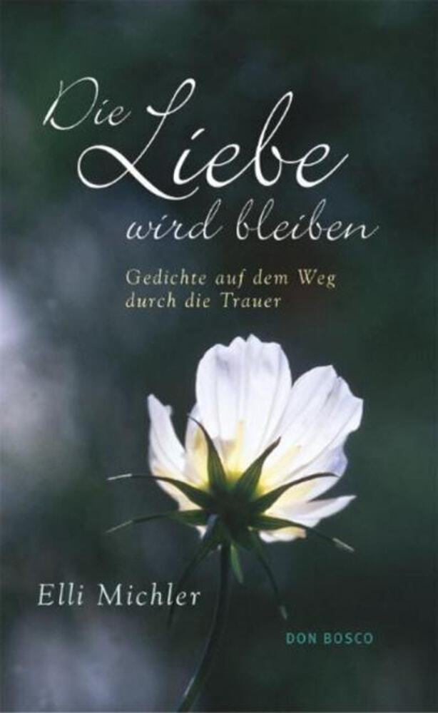 Cover: 9783769814811 | Die Liebe wird bleiben | Gedichte auf dem Weg durch die Trauer | Buch