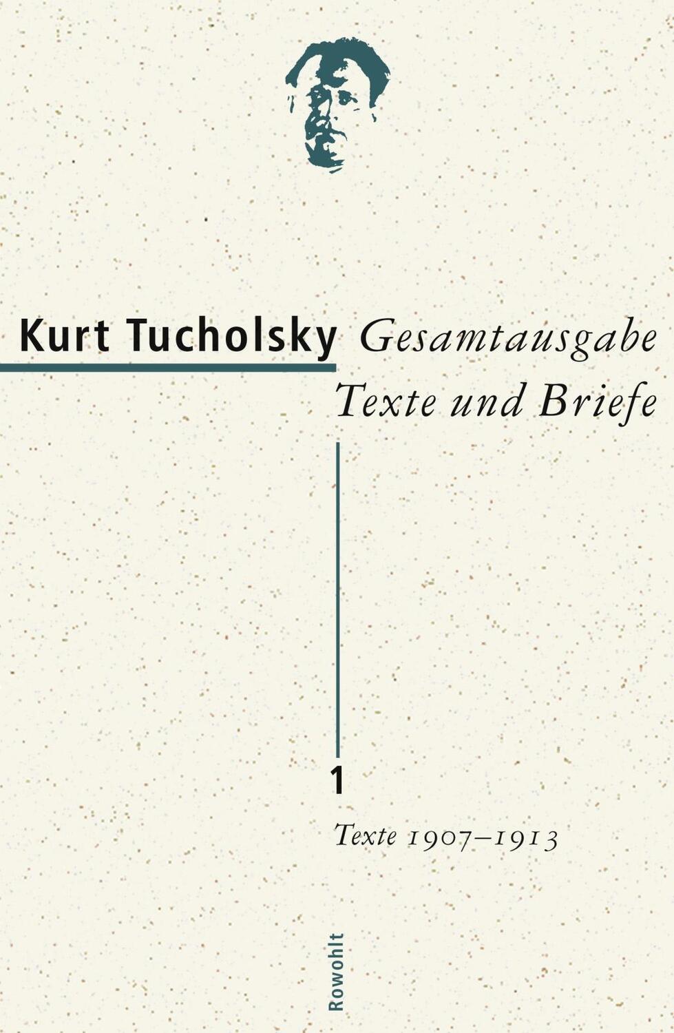 Cover: 9783498065300 | Gesamtausgabe Texte und Briefe 1 | Kurt Tucholsky | Buch | 704 S.