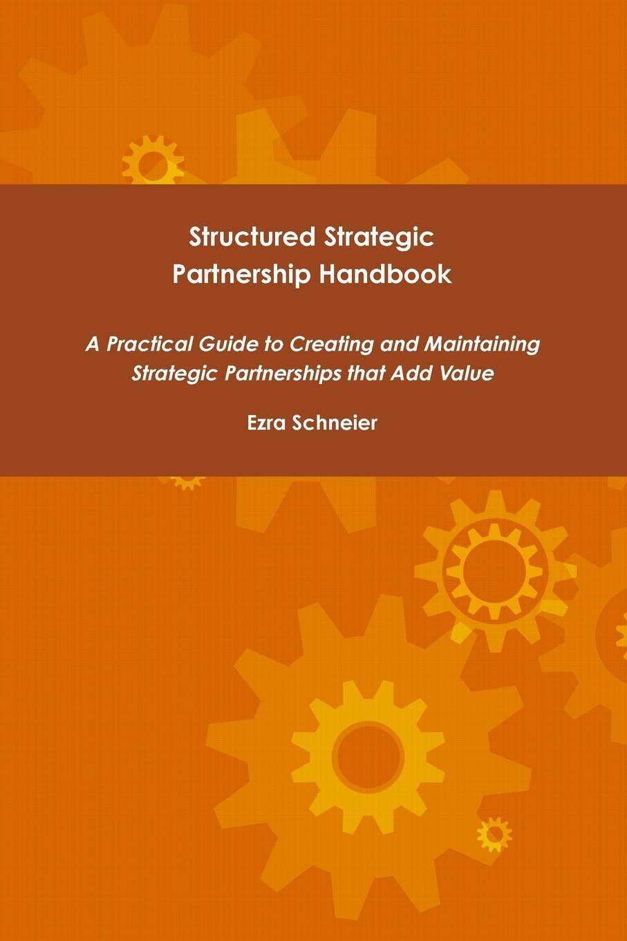 Cover: 9781365224669 | Structured Strategic Partnership Handbook | Ezra Schneier | Buch