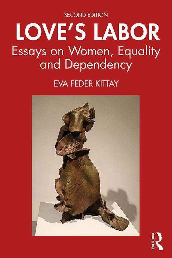 Cover: 9781138089921 | Love's Labor | Essays on Women, Equality and Dependency | Kittay