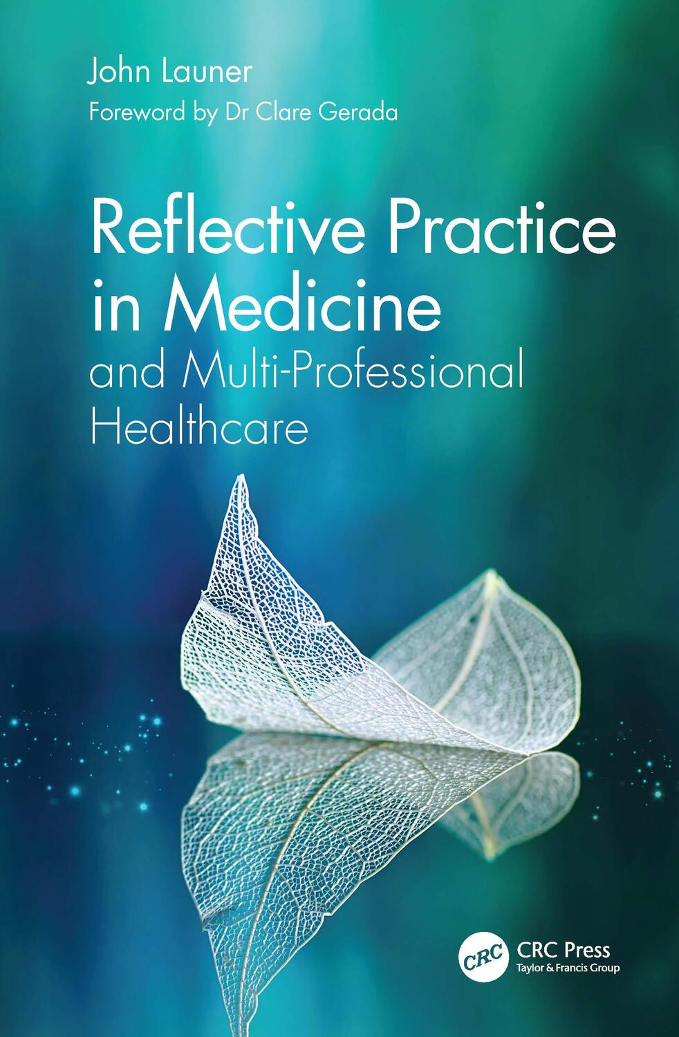 Cover: 9780367714604 | Reflective Practice in Medicine and Multi-Professional Healthcare
