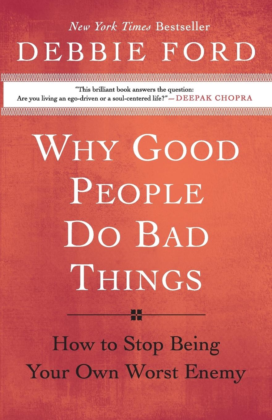 Cover: 9780060897383 | Why Good People Do Bad Things | How to Stop Being Your Own Worst Enemy