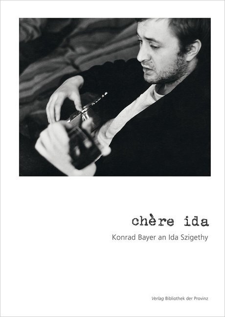 Cover: 9783990287897 | chère ida | Konrad Bayer an Ida Szigethy | Konrad Bayer | Buch