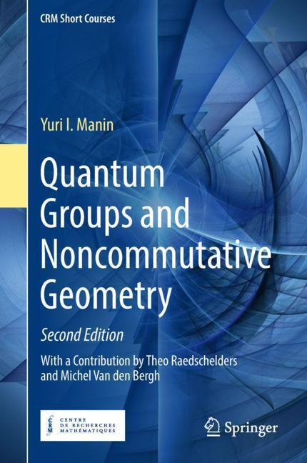 Cover: 9783319979861 | Quantum Groups and Noncommutative Geometry | Yuri I. Manin | Buch
