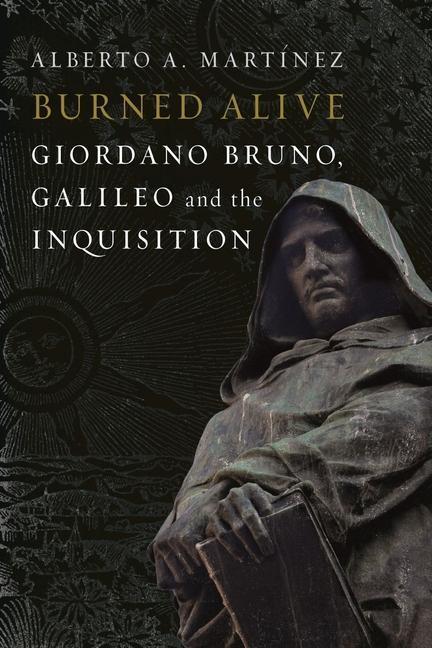 Cover: 9781780238968 | Burned Alive | Giordano Bruno, Galileo and the Inquisition | Martinez