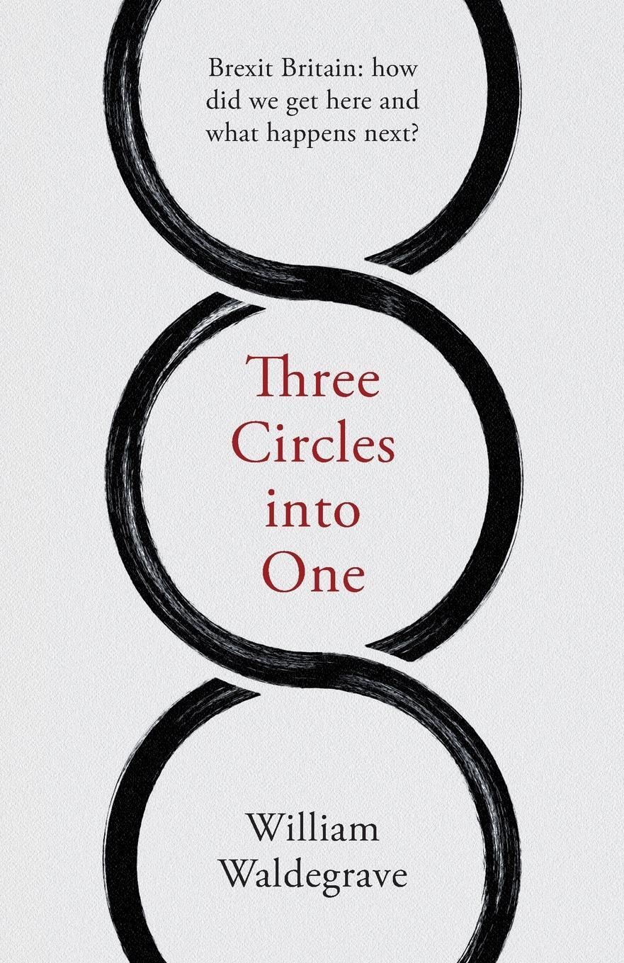 Cover: 9781912914104 | Three Circles into One | William Waldegrave | Taschenbuch | Paperback