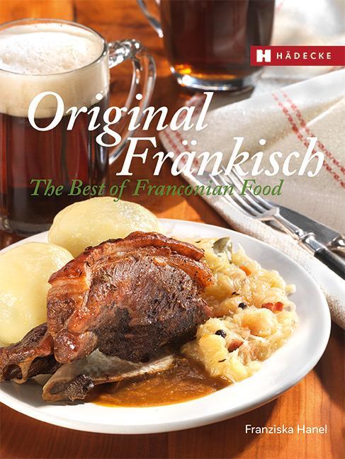 Cover: 9783775006620 | Original Fränkisch - The Best of Franconian Food | Franziska Hanel