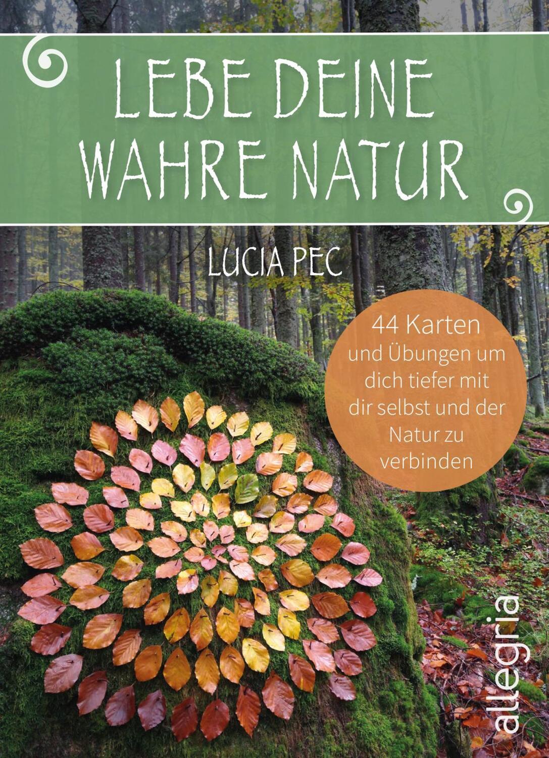 Cover: 4251385308069 | Lebe deine wahre Natur | Lucia Pec | Box | 44 S. | Deutsch | 2023