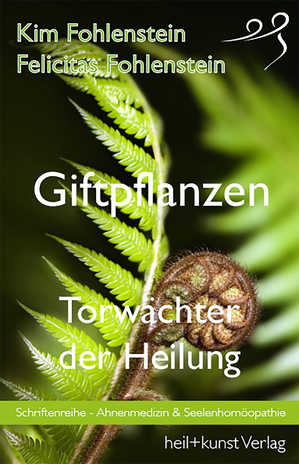 Cover: 9783946812173 | Giftpflanzen - Torwächter der Heilung | Kim Fohlenstein (u. a.) | Buch