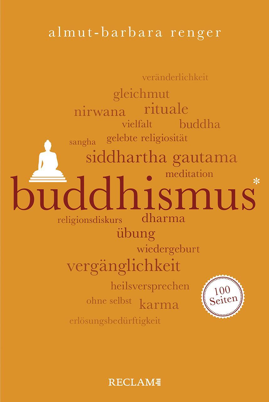 Cover: 9783150204382 | Buddhismus. 100 Seiten | Almut-Barbara Renger | Taschenbuch | Deutsch