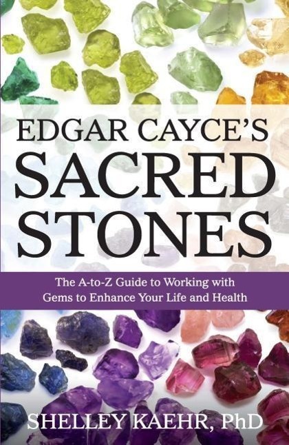 Cover: 9780876048177 | Edgar Cayce's Sacred Stones: The A-Z Guide to Working with Gems to...