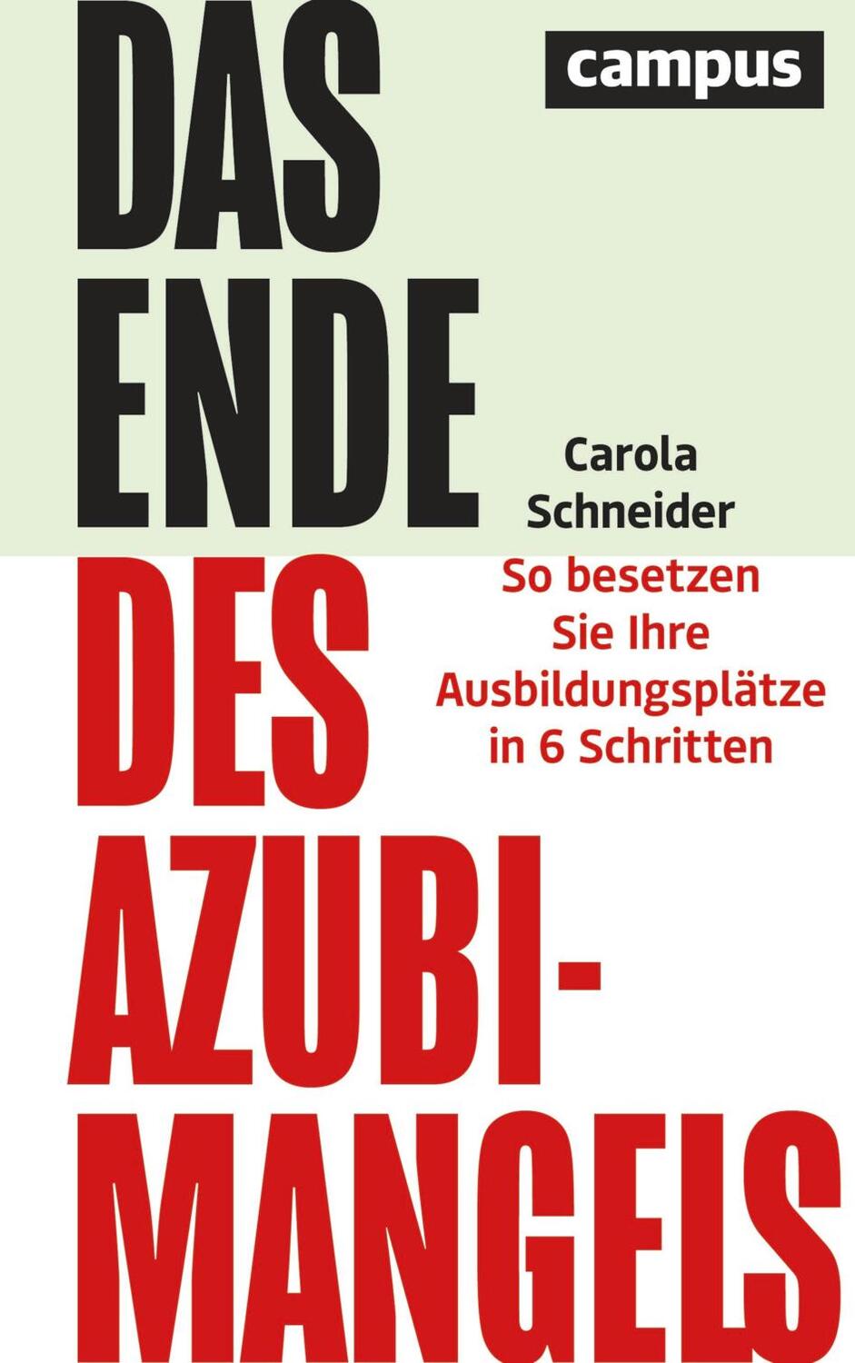 Cover: 9783593516912 | Das Ende des Azubimangels | Carola Schneider | Buch | Deutsch | 2023