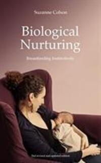 Cover: 9781780664552 | Biological Nurturing | Instinctual Breastfeeding | Suzanne Colson
