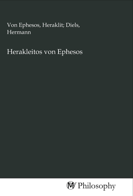 Cover: 9783968800035 | Herakleitos von Ephesos | Heraklit; Diels, Hermann Von Ephesos | Buch